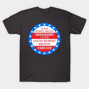 "President of the Jason Robert Brown Fanclub" T-Shirt